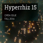 Hyperrhiz 15 Fall 2016